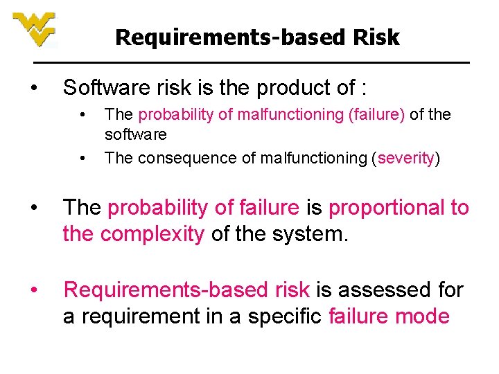 Requirements-based Risk • Software risk is the product of : • • The probability Requirements-based Risk • Software risk is the product of : • • The probability