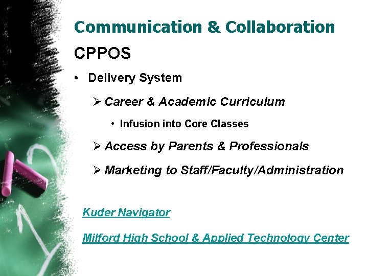 Communication & Collaboration CPPOS • Delivery System Ø Career & Academic Curriculum • Infusion