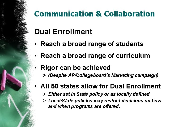 Communication & Collaboration Dual Enrollment • Reach a broad range of students • Reach
