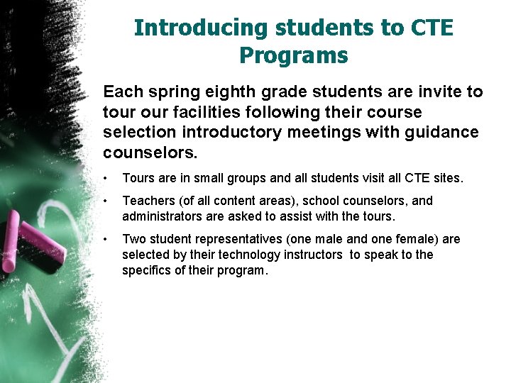 Introducing students to CTE Programs Each spring eighth grade students are invite to tour