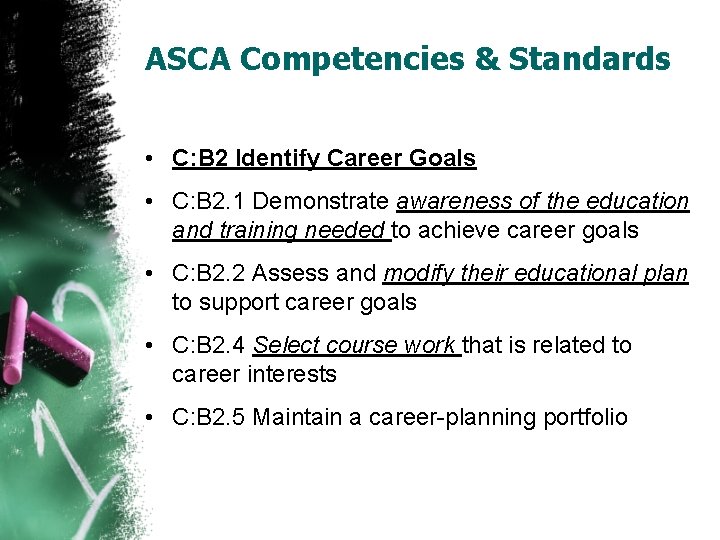 ASCA Competencies & Standards • C: B 2 Identify Career Goals • C: B