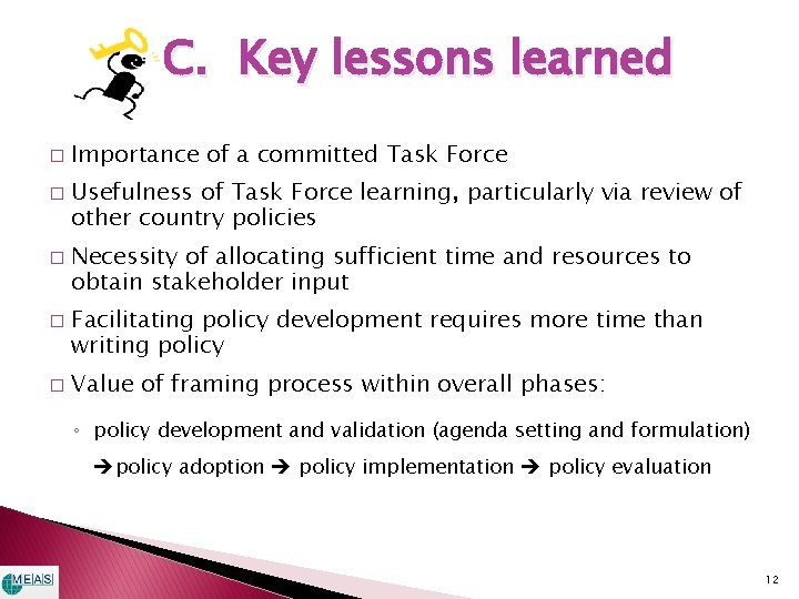 C. Key lessons learned � � � Importance of a committed Task Force Usefulness C. Key lessons learned � � � Importance of a committed Task Force Usefulness
