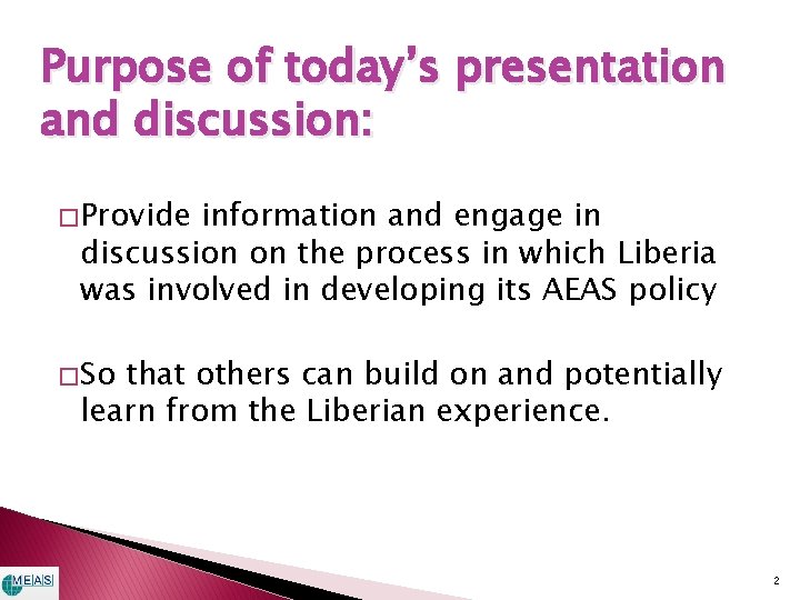 Purpose of today’s presentation and discussion: � Provide information and engage in discussion on Purpose of today’s presentation and discussion: � Provide information and engage in discussion on