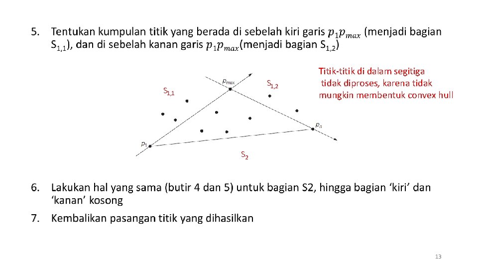  • S 1, 2 S 1, 1 Titik-titik di dalam segitiga tidak diproses,