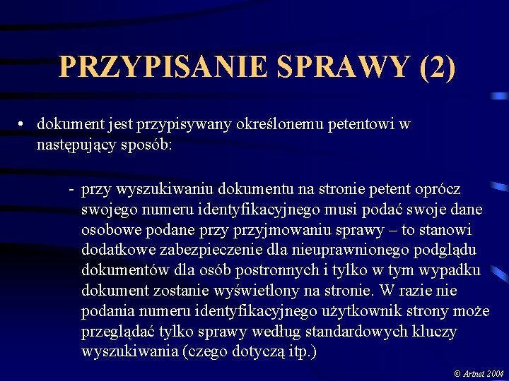 PRZYPISANIE SPRAWY (2) • dokument jest przypisywany określonemu petentowi w następujący sposób: - przy