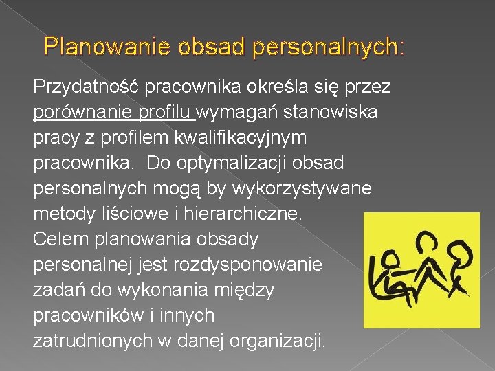 Planowanie obsad personalnych: Przydatność pracownika określa się przez porównanie profilu wymagań stanowiska pracy z