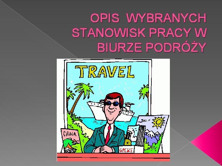 OPIS WYBRANYCH STANOWISK PRACY W BIURZE PODRÓŻY 