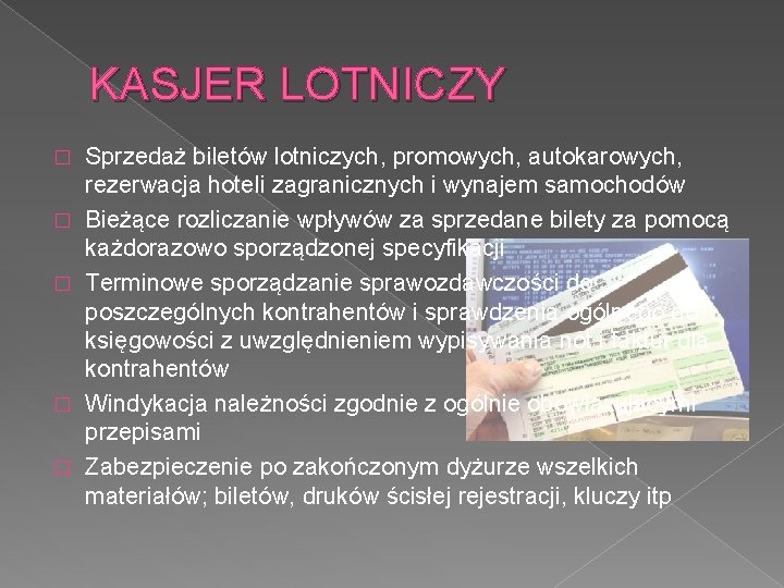 KASJER LOTNICZY � � � Sprzedaż biletów lotniczych, promowych, autokarowych, rezerwacja hoteli zagranicznych i