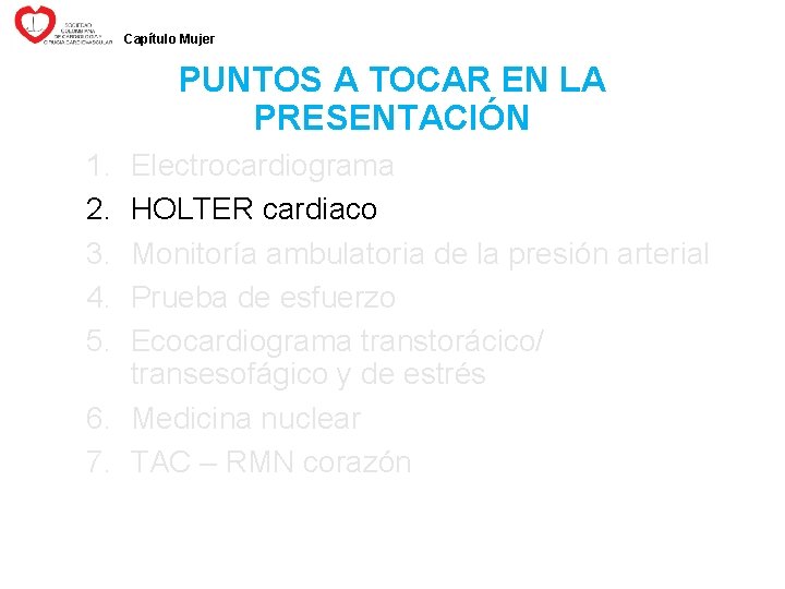 Capítulo Mujer PUNTOS A TOCAR EN LA PRESENTACIÓN 1. 2. 3. 4. 5. Electrocardiograma