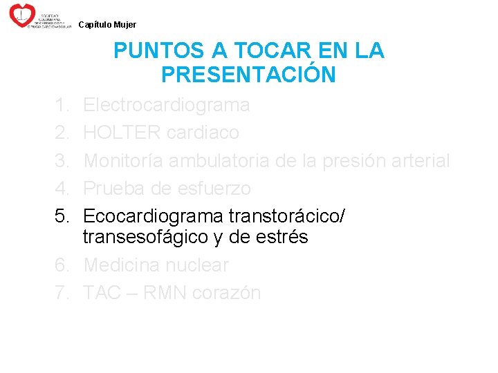 Capítulo Mujer PUNTOS A TOCAR EN LA PRESENTACIÓN 1. 2. 3. 4. 5. Electrocardiograma