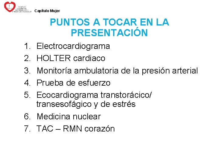 Capítulo Mujer PUNTOS A TOCAR EN LA PRESENTACIÓN 1. 2. 3. 4. 5. Electrocardiograma