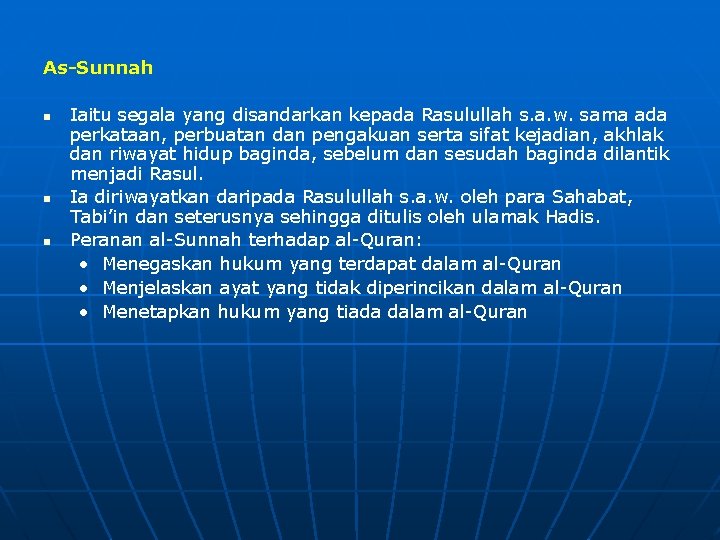 As-Sunnah n n n Iaitu segala yang disandarkan kepada Rasulullah s. a. w. sama