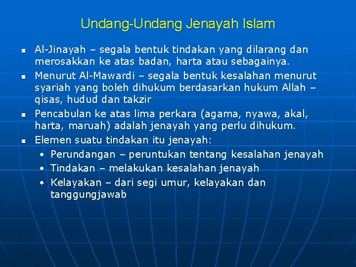 Undang-Undang Jenayah Islam n n Al-Jinayah – segala bentuk tindakan yang dilarang dan merosakkan