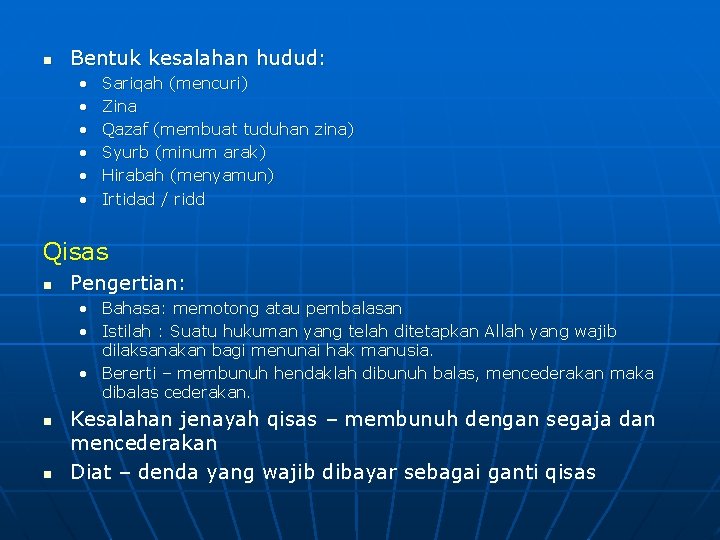 n Bentuk kesalahan hudud: • • • Sariqah (mencuri) Zina Qazaf (membuat tuduhan zina)