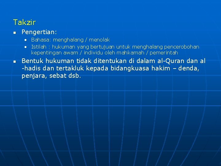 Takzir n Pengertian: • Bahasa: menghalang / menolak • Istilah : hukuman yang bertujuan