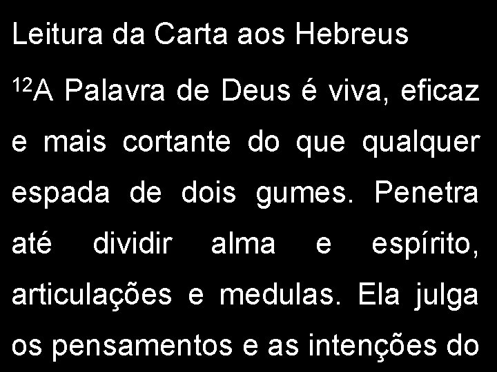 Leitura da Carta aos Hebreus 12 A Palavra de Deus é viva, eficaz e