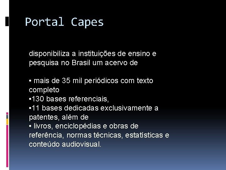 Portal Capes disponibiliza a instituições de ensino e pesquisa no Brasil um acervo de