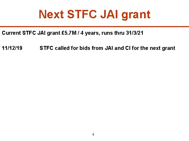 Next STFC JAI grant Current STFC JAI grant £ 5. 7 M / 4