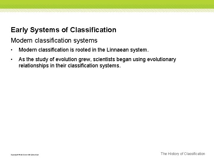 Section 1 The History of Classification Biologists use