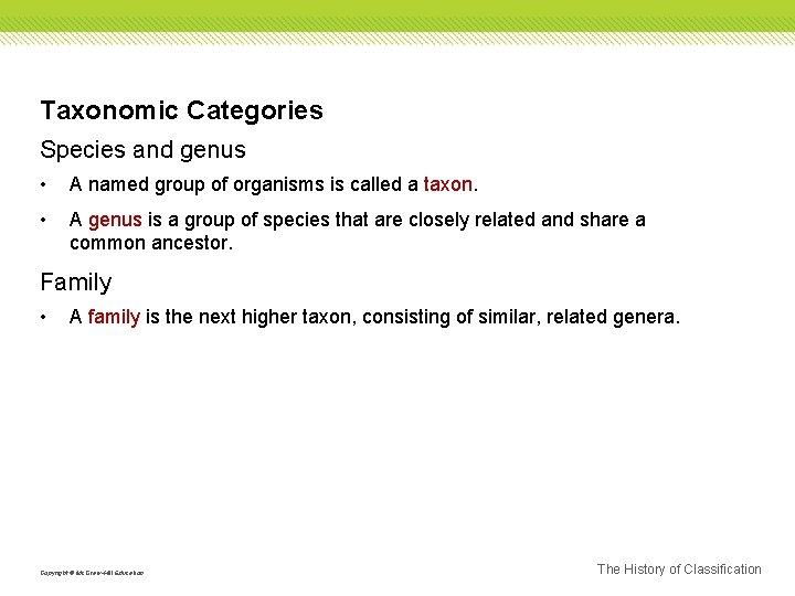 Taxonomic Categories Species and genus • A named group of organisms is called a