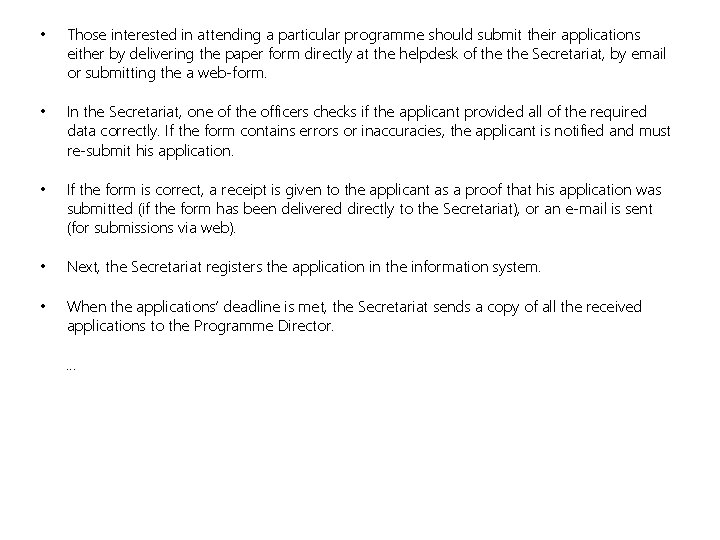 • Those interested in attending a particular programme should submit their applications either
