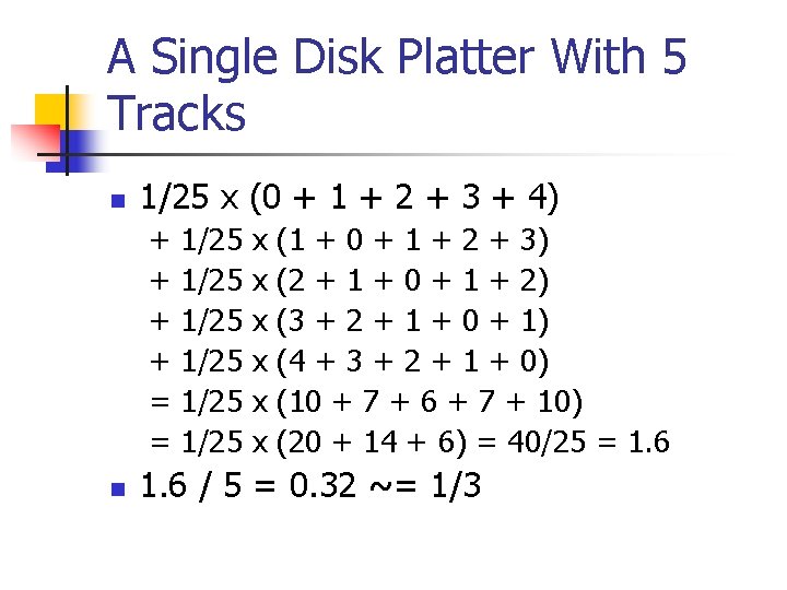 A Single Disk Platter With 5 Tracks n 1/25 x (0 + 1 +
