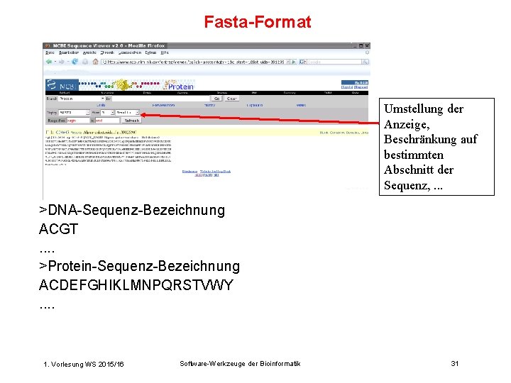 Fasta-Format Umstellung der Anzeige, Beschränkung auf bestimmten Abschnitt der Sequenz, . . . >DNA-Sequenz-Bezeichnung