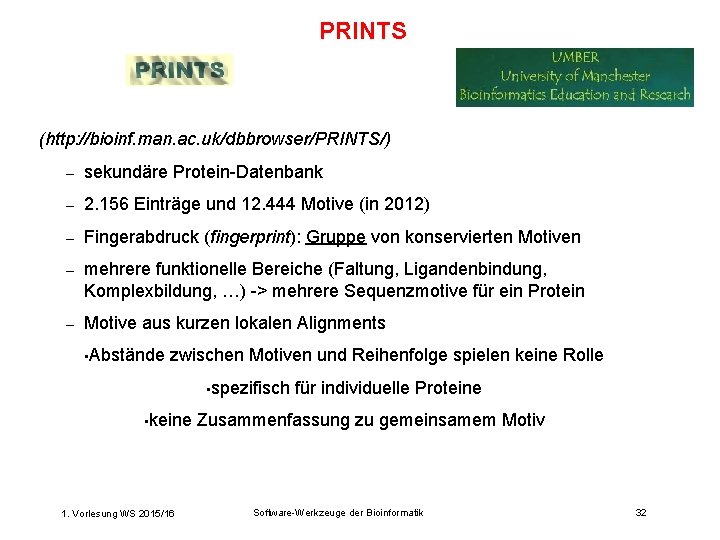 PRINTS (http: //bioinf. man. ac. uk/dbbrowser/PRINTS/) – sekundäre Protein-Datenbank – 2. 156 Einträge und