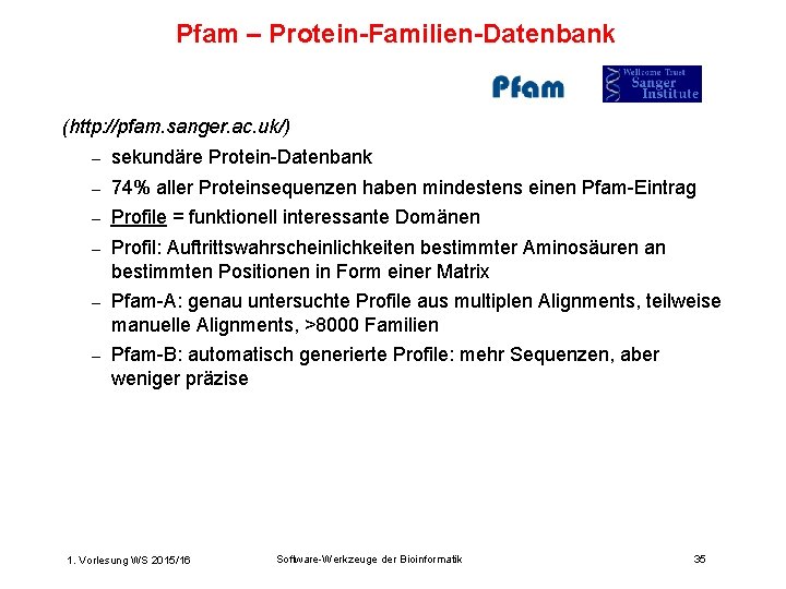 Pfam – Protein-Familien-Datenbank (http: //pfam. sanger. ac. uk/) – sekundäre Protein-Datenbank – 74% aller