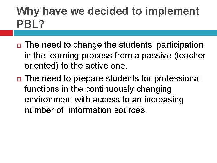 Why have we decided to implement PBL? The need to change the students’ participation