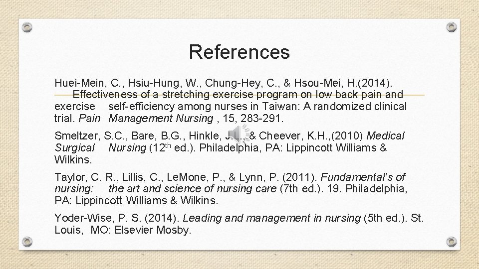 References Huei-Mein, C. , Hsiu-Hung, W. , Chung-Hey, C. , & Hsou-Mei, H. (2014).