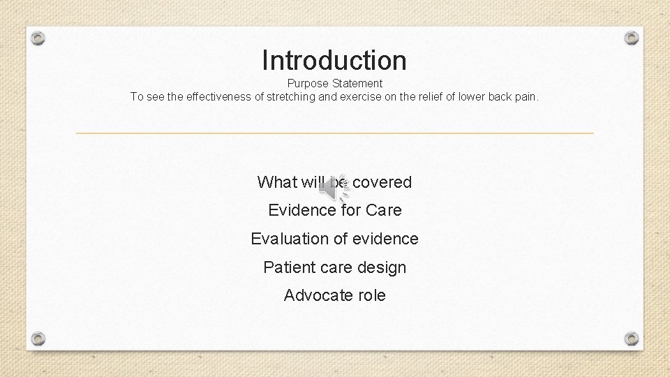 Introduction Purpose Statement To see the effectiveness of stretching and exercise on the relief
