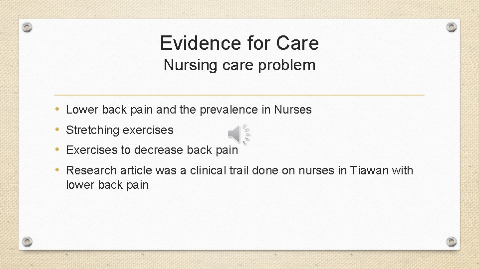 Evidence for Care Nursing care problem • • Lower back pain and the prevalence