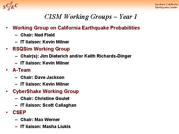 Southern California Earthquake Center CISM Working Groups – Year 1 • Working Group on