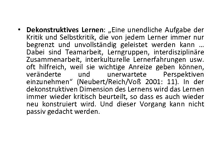  • Dekonstruktives Lernen: „Eine unendliche Aufgabe der Kritik und Selbstkritik, die von jedem