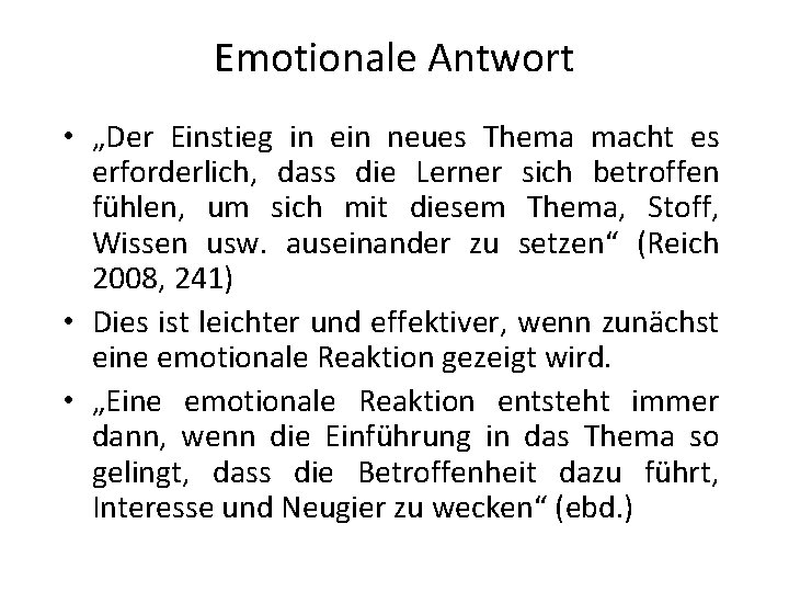 Emotionale Antwort • „Der Einstieg in ein neues Thema macht es erforderlich, dass die