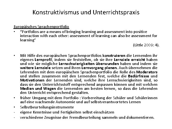 Konstruktivismus und Unterrichtspraxis Europäisches Sprachenportfolio • “Portfolios are a means of bringing learning and