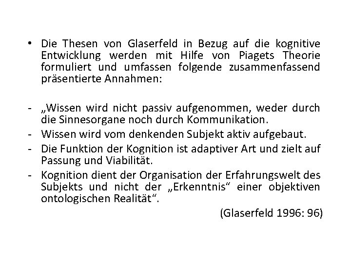  • Die Thesen von Glaserfeld in Bezug auf die kognitive Entwicklung werden mit