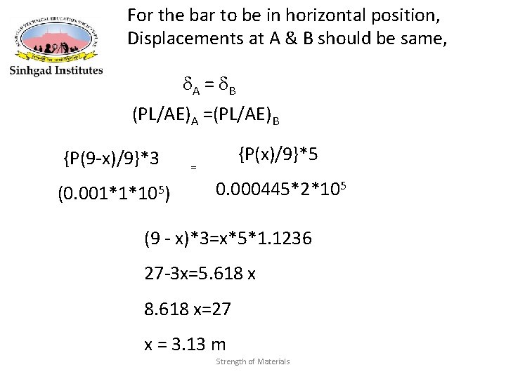 For the bar to be in horizontal position, Displacements at A & B should