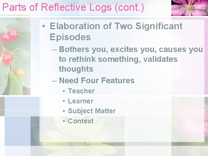 Parts of Reflective Logs (cont. ) • Elaboration of Two Significant Episodes – Bothers