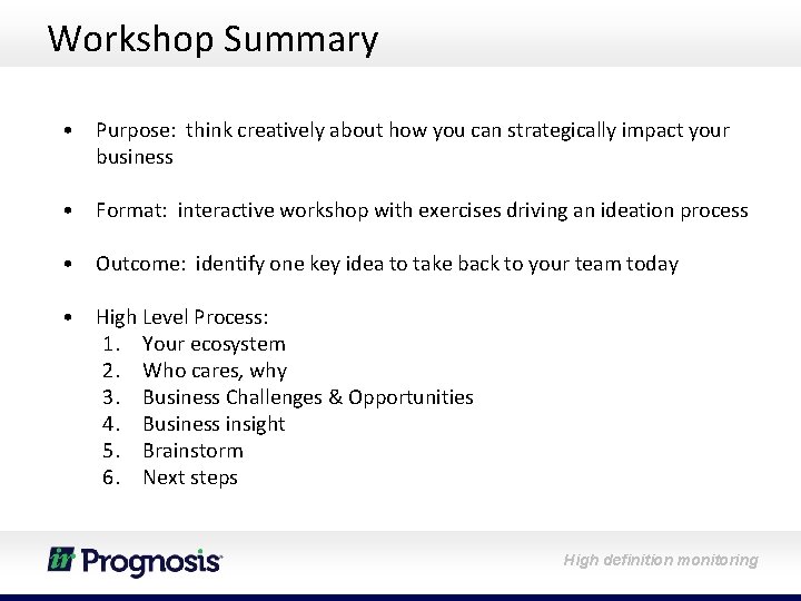 Workshop Summary • Purpose: think creatively about how you can strategically impact your business