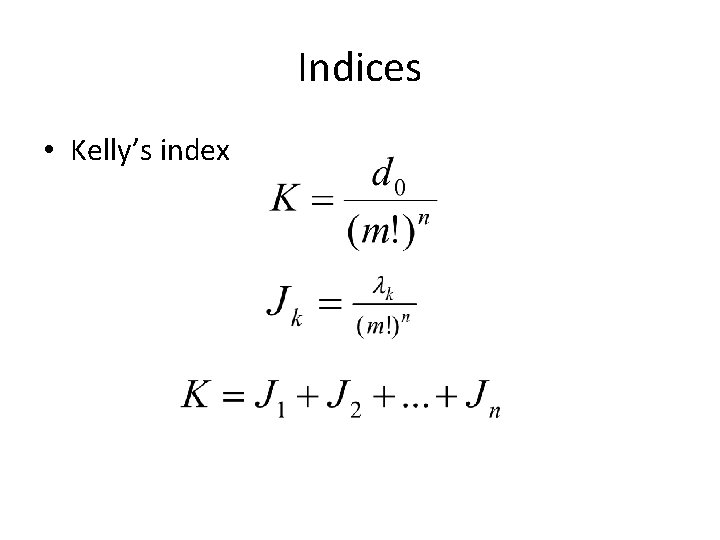 Indices • Kelly’s index 