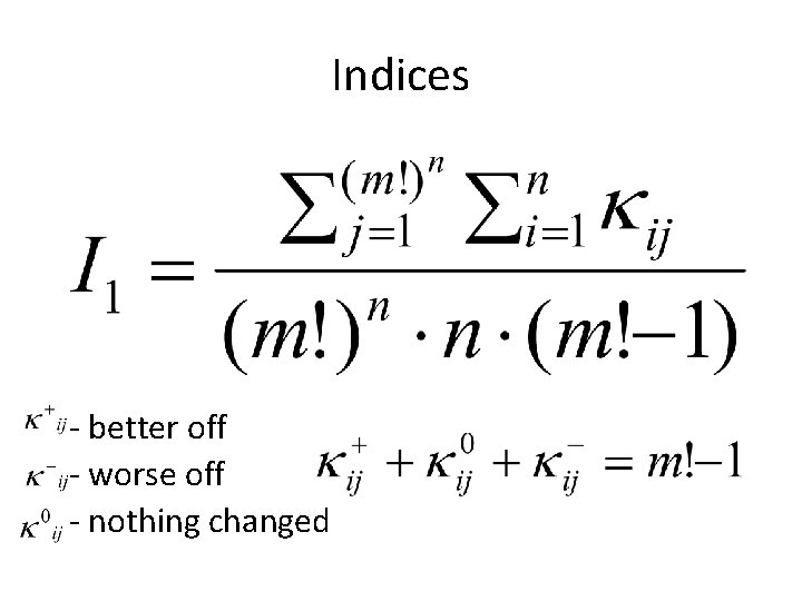 Indices - better off - worse off - nothing changed 