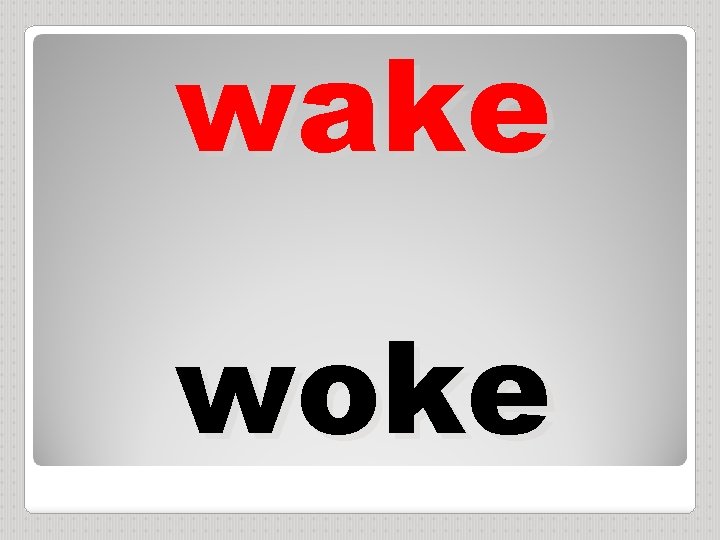 wake woke 