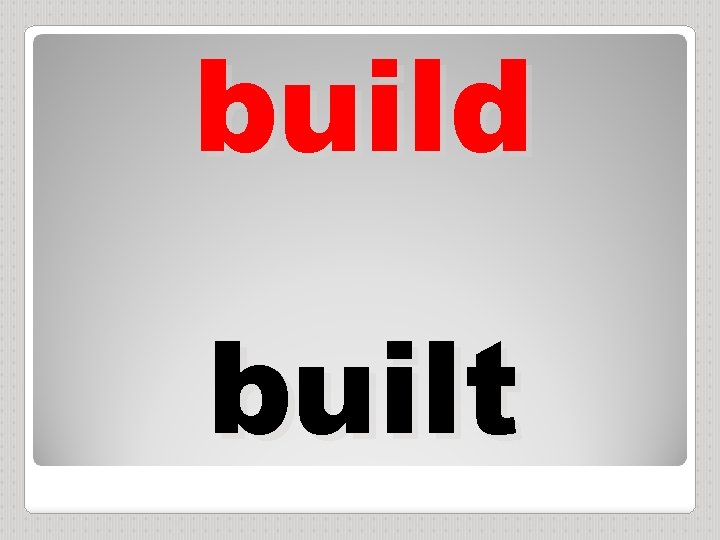 build built 