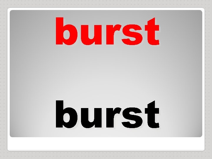 burst 