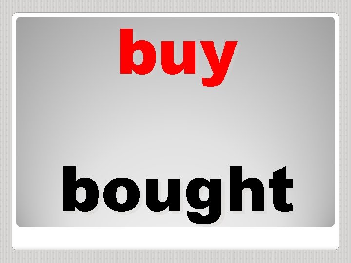 buy bought 
