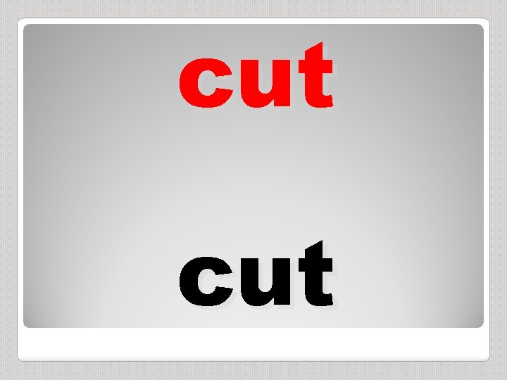 cut 