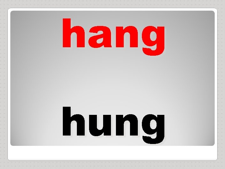 hang hung 