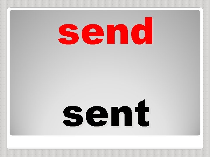 send sent 